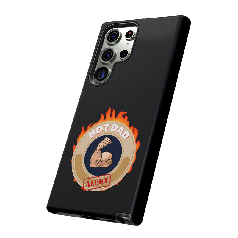 HOT DAD ALERT-Tough Phone Cases - Fits Most Phone Sizes!! (BLACK)