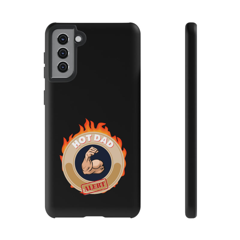 HOT DAD ALERT-Tough Phone Cases - Fits Most Phone Sizes!! (BLACK)
