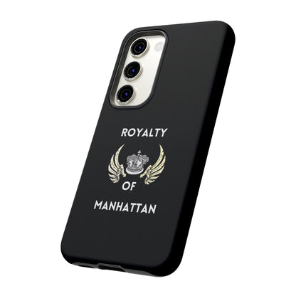 ROYALTY OF MANHATTAN -Tough Phone Cases - Fits Most Phone Sizes!! (BLACK)