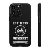 HOT MESS UNIVERSITY -Tough Phone Cases - Fits Most Phone Sizes!! (BLACK)