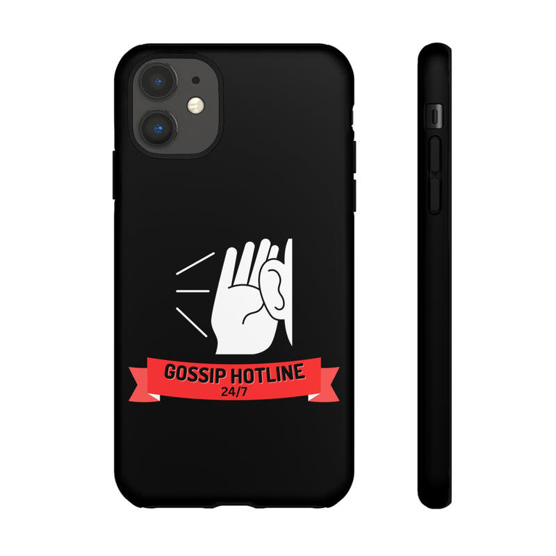 GOSSIP HOTLINE-Tough Phone Cases - Fits Most Phone Sizes!! (BLACK)