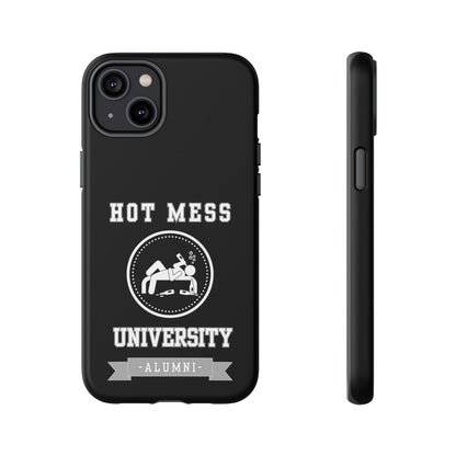 HOT MESS UNIVERSITY -Tough Phone Cases - Fits Most Phone Sizes!! (BLACK)