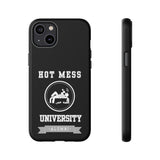 HOT MESS UNIVERSITY -Tough Phone Cases - Fits Most Phone Sizes!! (BLACK)