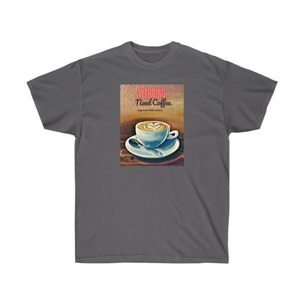 WARNING NEED COFFEE - T Shirt (variety Of Colors)