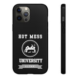 HOT MESS UNIVERSITY -Tough Phone Cases - Fits Most Phone Sizes!! (BLACK)