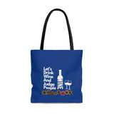 LETS DRINK WINE AND JUDGE- AOP Tote Bag (DARK BLUE)