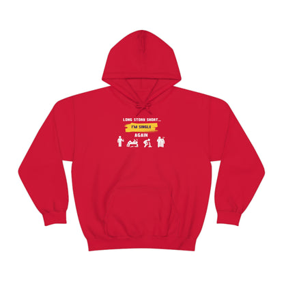 LONG STORY SHORT- Unisex Heavy Blend Hooded Sweatshirt (VARIETY OF COLORS) “Zero Baggage, Maximum Rizz — Single Life Graphic Shirt”