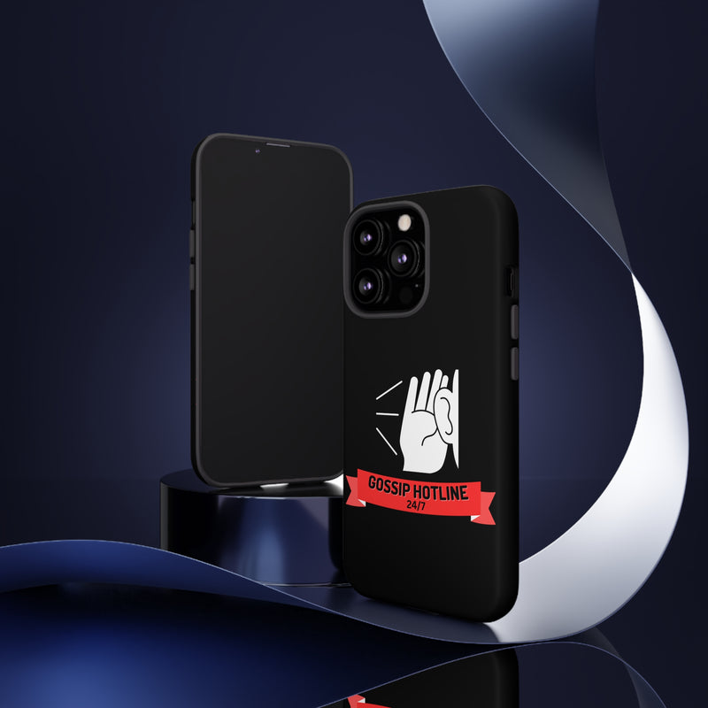 GOSSIP HOTLINE-Tough Phone Cases - Fits Most Phone Sizes!! (BLACK)