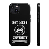 HOT MESS UNIVERSITY -Tough Phone Cases - Fits Most Phone Sizes!! (BLACK)