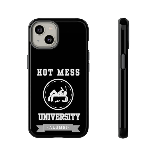 HOT MESS UNIVERSITY -Tough Phone Cases - Fits Most Phone Sizes!! (BLACK)