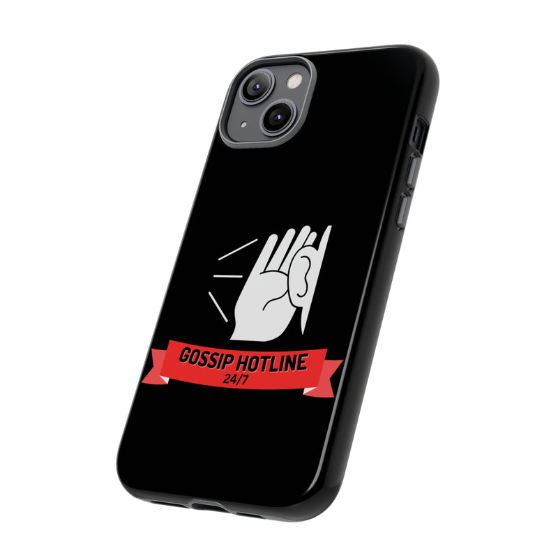 GOSSIP HOTLINE-Tough Phone Cases - Fits Most Phone Sizes!! (BLACK)