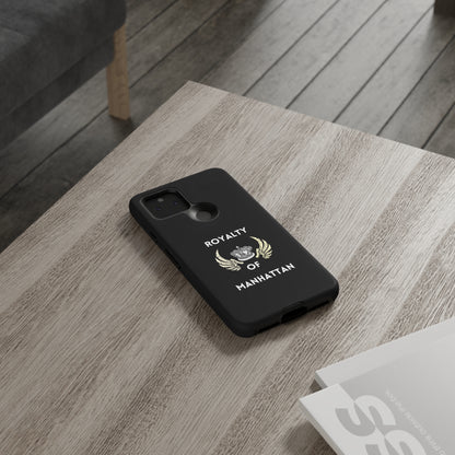 ROYALTY OF MANHATTAN -Tough Phone Cases - Fits Most Phone Sizes!! (BLACK)