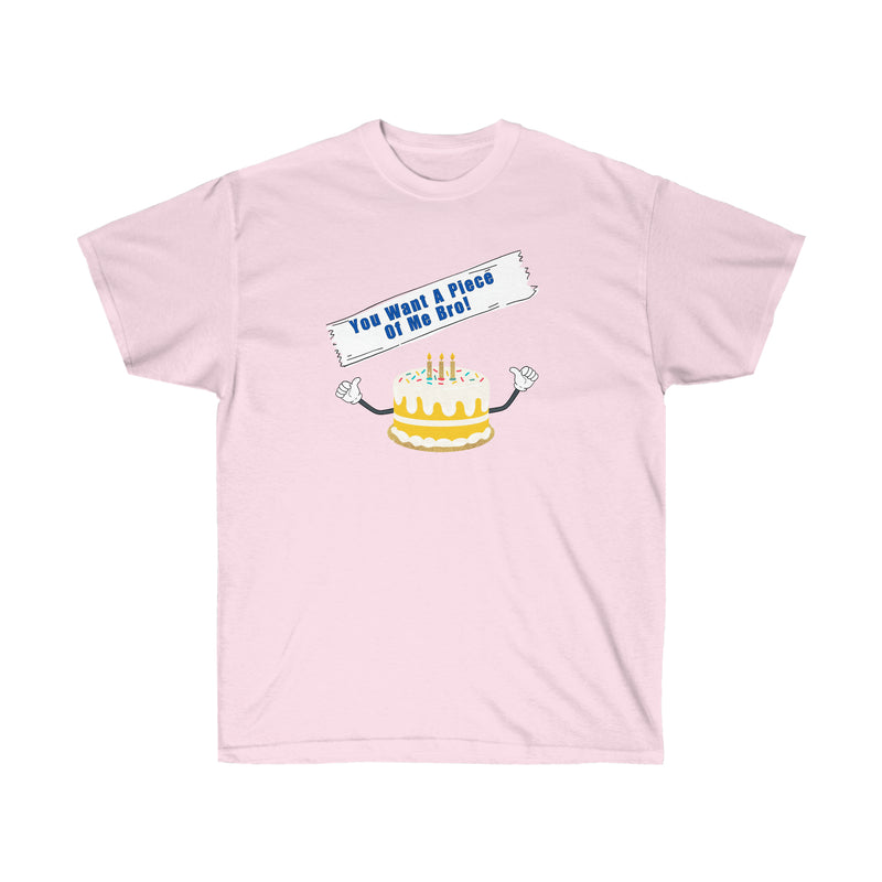 YOU WANT A PIECE OF ME- T Shirt (VARIETY OF COLORS)