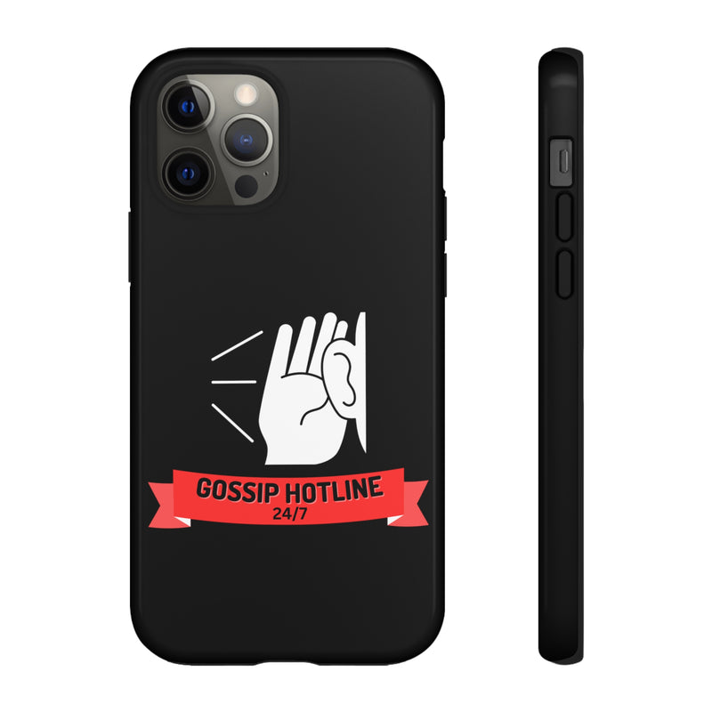 GOSSIP HOTLINE-Tough Phone Cases - Fits Most Phone Sizes!! (BLACK)