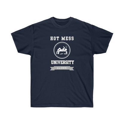 HOT MESS UNIVERSITY- T Shirt (variety Of Colors)