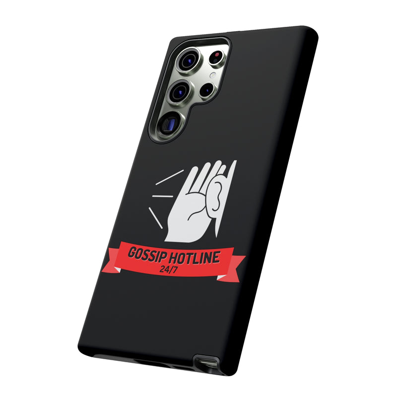 GOSSIP HOTLINE-Tough Phone Cases - Fits Most Phone Sizes!! (BLACK)