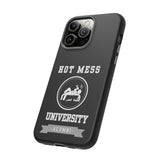 HOT MESS UNIVERSITY -Tough Phone Cases - Fits Most Phone Sizes!! (BLACK)