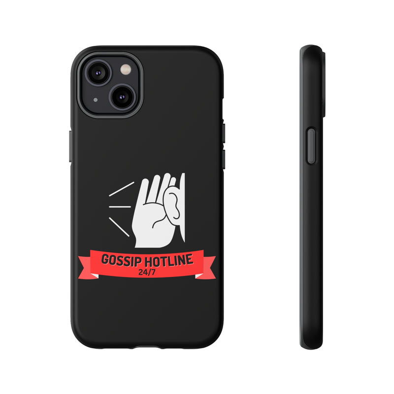 GOSSIP HOTLINE-Tough Phone Cases - Fits Most Phone Sizes!! (BLACK)