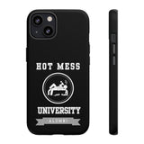 HOT MESS UNIVERSITY -Tough Phone Cases - Fits Most Phone Sizes!! (BLACK)