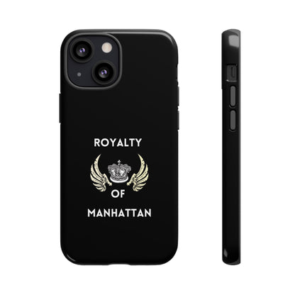 ROYALTY OF MANHATTAN -Tough Phone Cases - Fits Most Phone Sizes!! (BLACK)