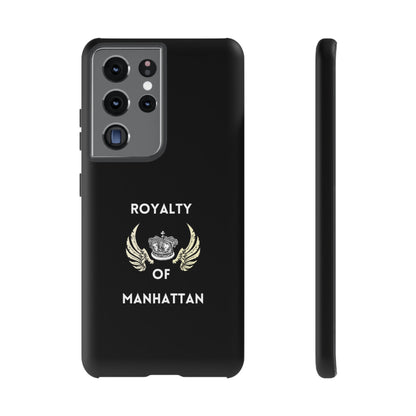ROYALTY OF MANHATTAN -Tough Phone Cases - Fits Most Phone Sizes!! (BLACK)