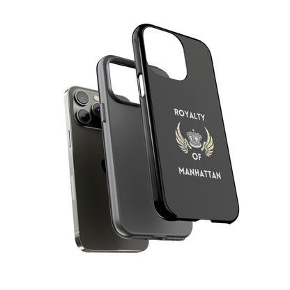 ROYALTY OF MANHATTAN -Tough Phone Cases - Fits Most Phone Sizes!! (BLACK)