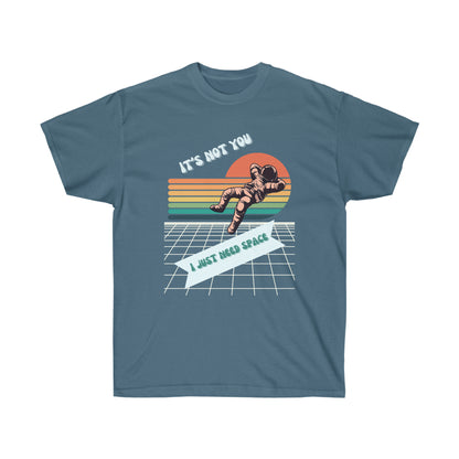 I NEED SPACE-T Shirt (variety Of Colors) “Funny Graphic Tee Made to Slay, Laugh, and Give You Your Space"