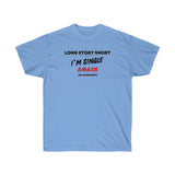 I’M SINGLE AGAIN- T Shirt (VARIETY OF COLORS)
