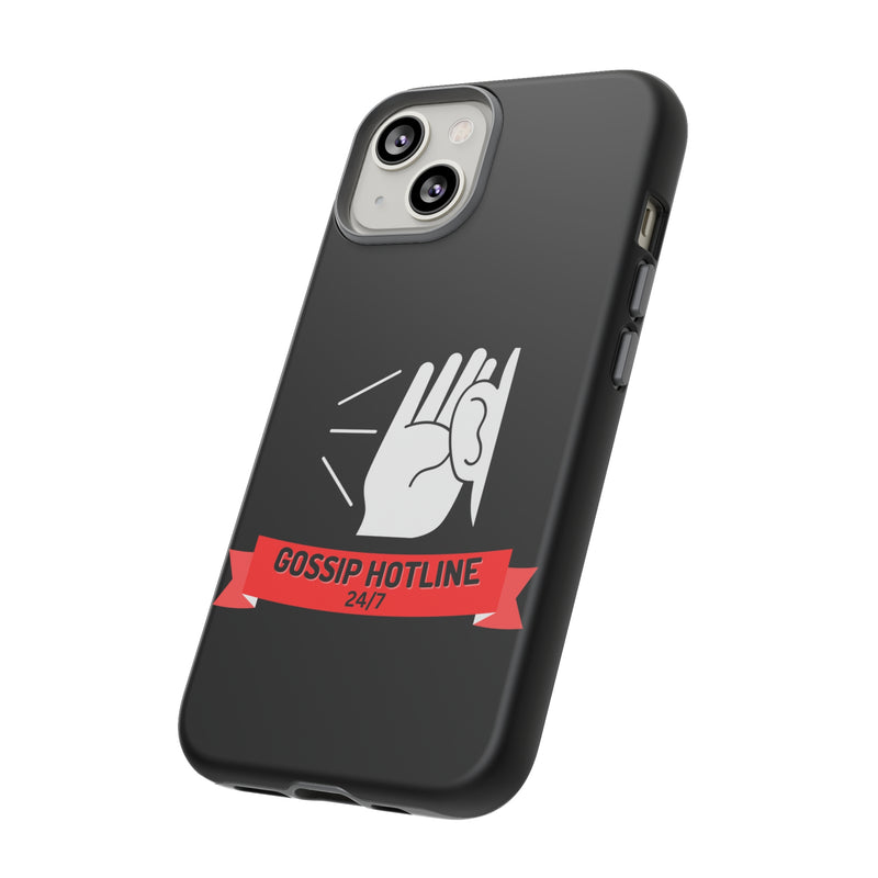 GOSSIP HOTLINE-Tough Phone Cases - Fits Most Phone Sizes!! (BLACK)