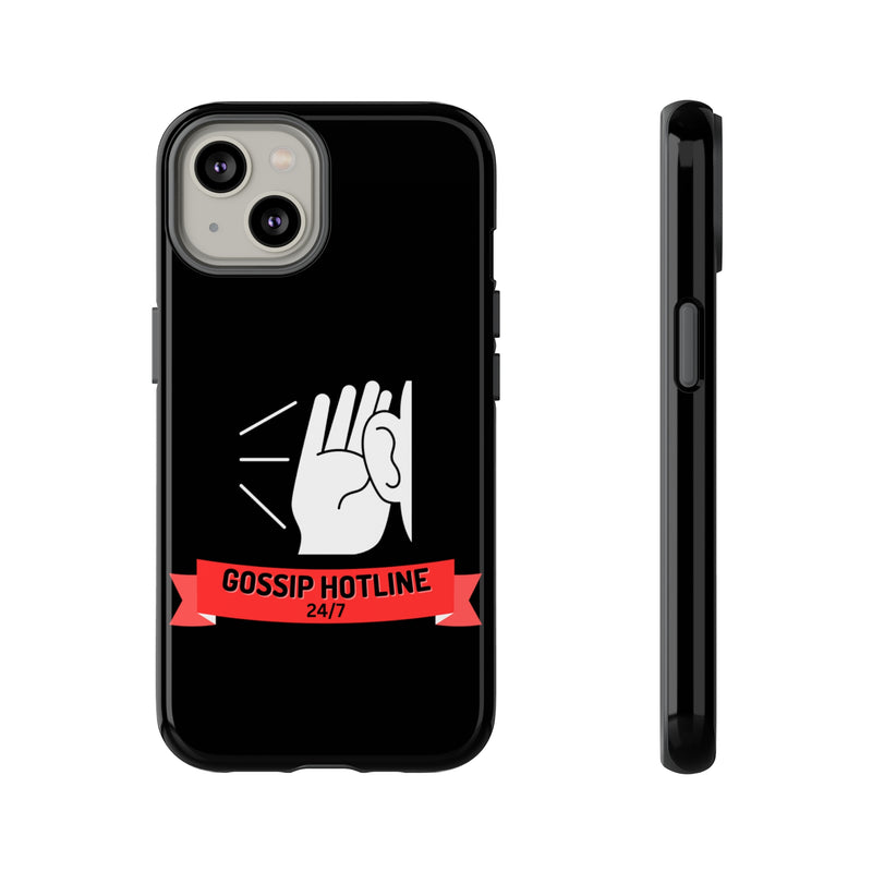 GOSSIP HOTLINE-Tough Phone Cases - Fits Most Phone Sizes!! (BLACK)