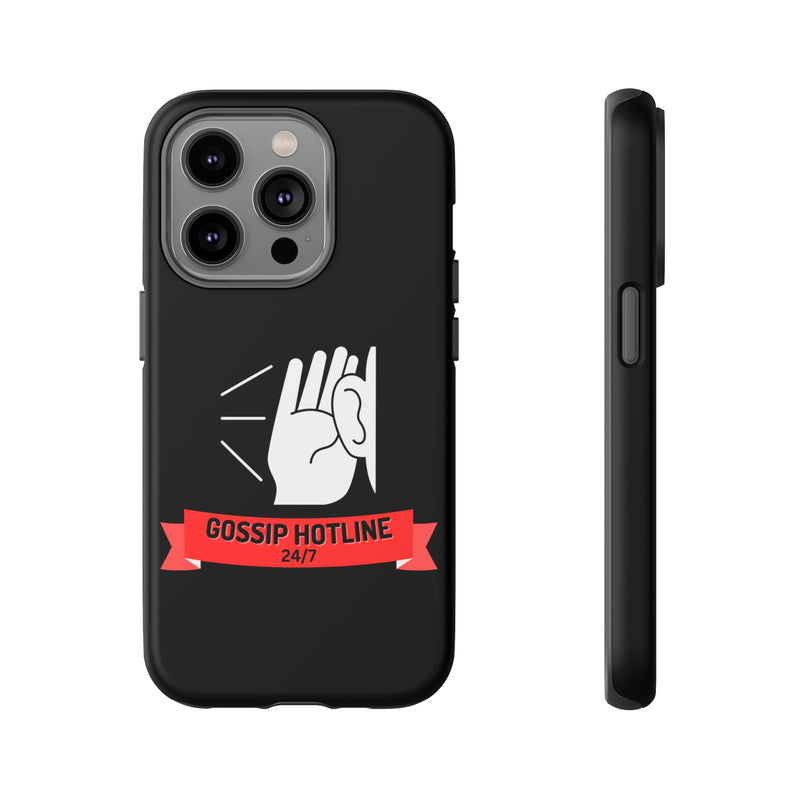GOSSIP HOTLINE-Tough Phone Cases - Fits Most Phone Sizes!! (BLACK)