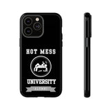 HOT MESS UNIVERSITY -Tough Phone Cases - Fits Most Phone Sizes!! (BLACK)