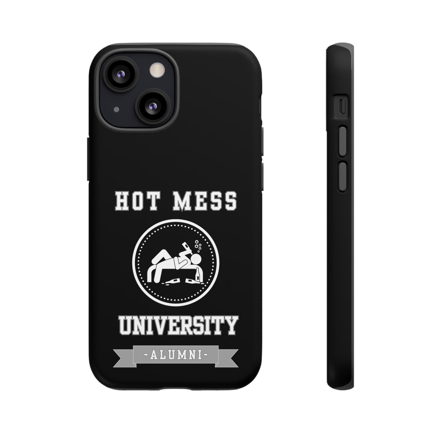 HOT MESS UNIVERSITY -Tough Phone Cases - Fits Most Phone Sizes!! (BLACK)