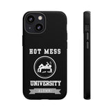 HOT MESS UNIVERSITY -Tough Phone Cases - Fits Most Phone Sizes!! (BLACK)