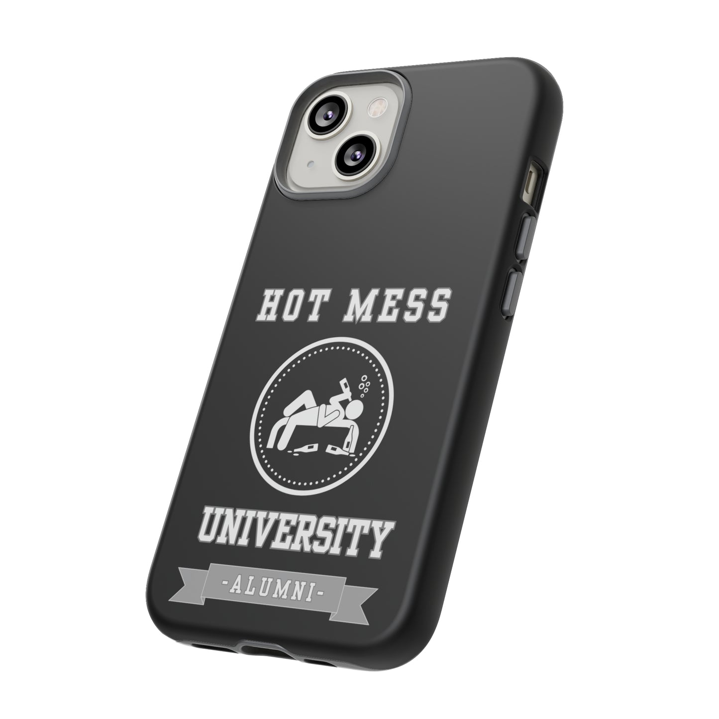 HOT MESS UNIVERSITY -Tough Phone Cases - Fits Most Phone Sizes!! (BLACK)
