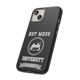 HOT MESS UNIVERSITY -Tough Phone Cases - Fits Most Phone Sizes!! (BLACK)