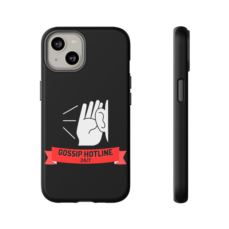 GOSSIP HOTLINE-Tough Phone Cases - Fits Most Phone Sizes!! (BLACK)