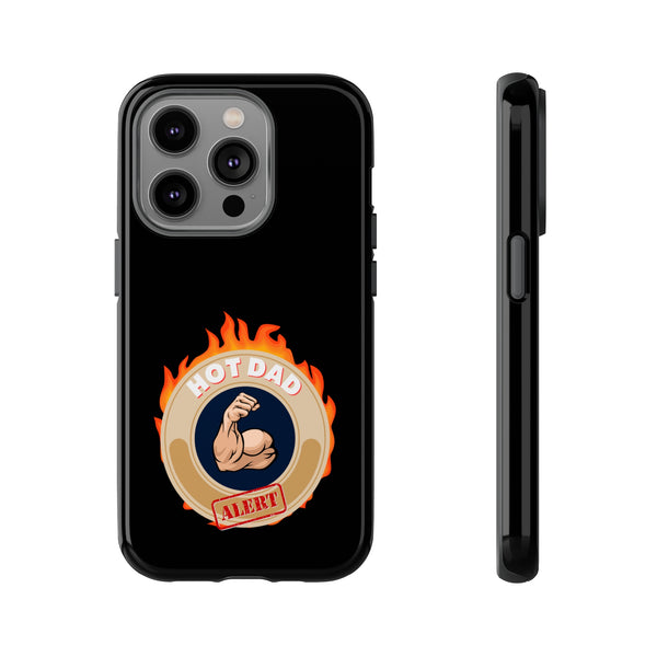 HOT DAD ALERT-Tough Phone Cases - Fits Most Phone Sizes!! (BLACK)