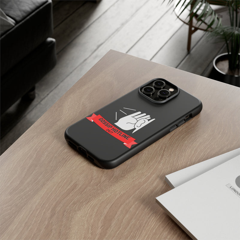 GOSSIP HOTLINE-Tough Phone Cases - Fits Most Phone Sizes!! (BLACK)
