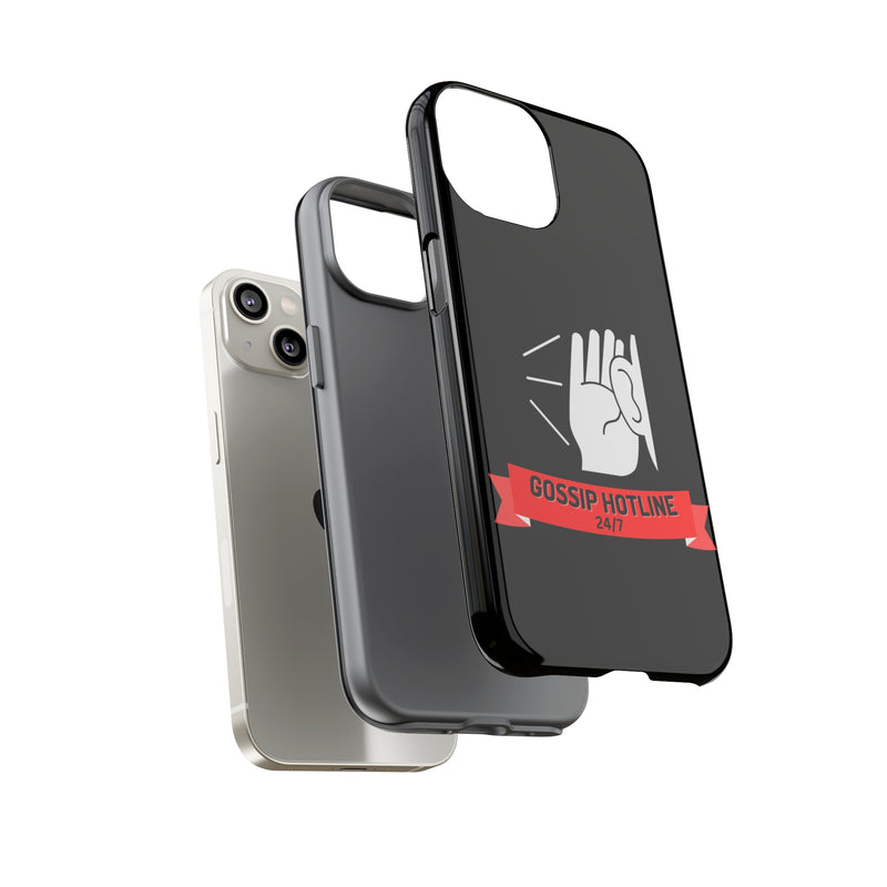 GOSSIP HOTLINE-Tough Phone Cases - Fits Most Phone Sizes!! (BLACK)