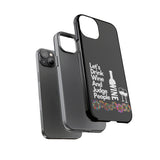 LETS DRINK WINE AND JUDGE-Tough Phone Cases - Fits Most Phone Sizes!! (BLACK)