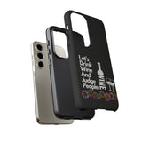 LETS DRINK WINE AND JUDGE-Tough Phone Cases - Fits Most Phone Sizes!! (BLACK)