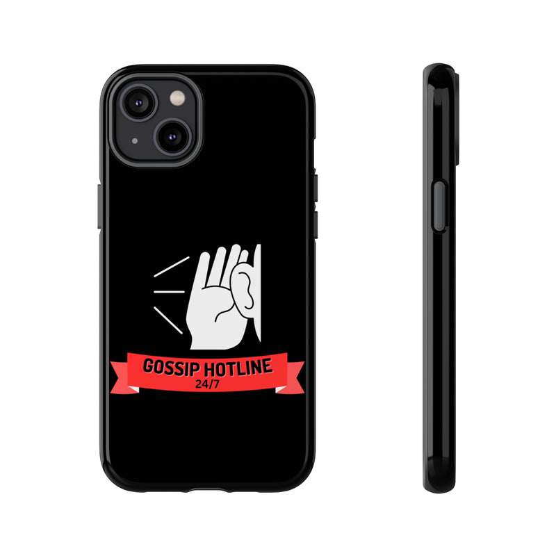 GOSSIP HOTLINE-Tough Phone Cases - Fits Most Phone Sizes!! (BLACK)