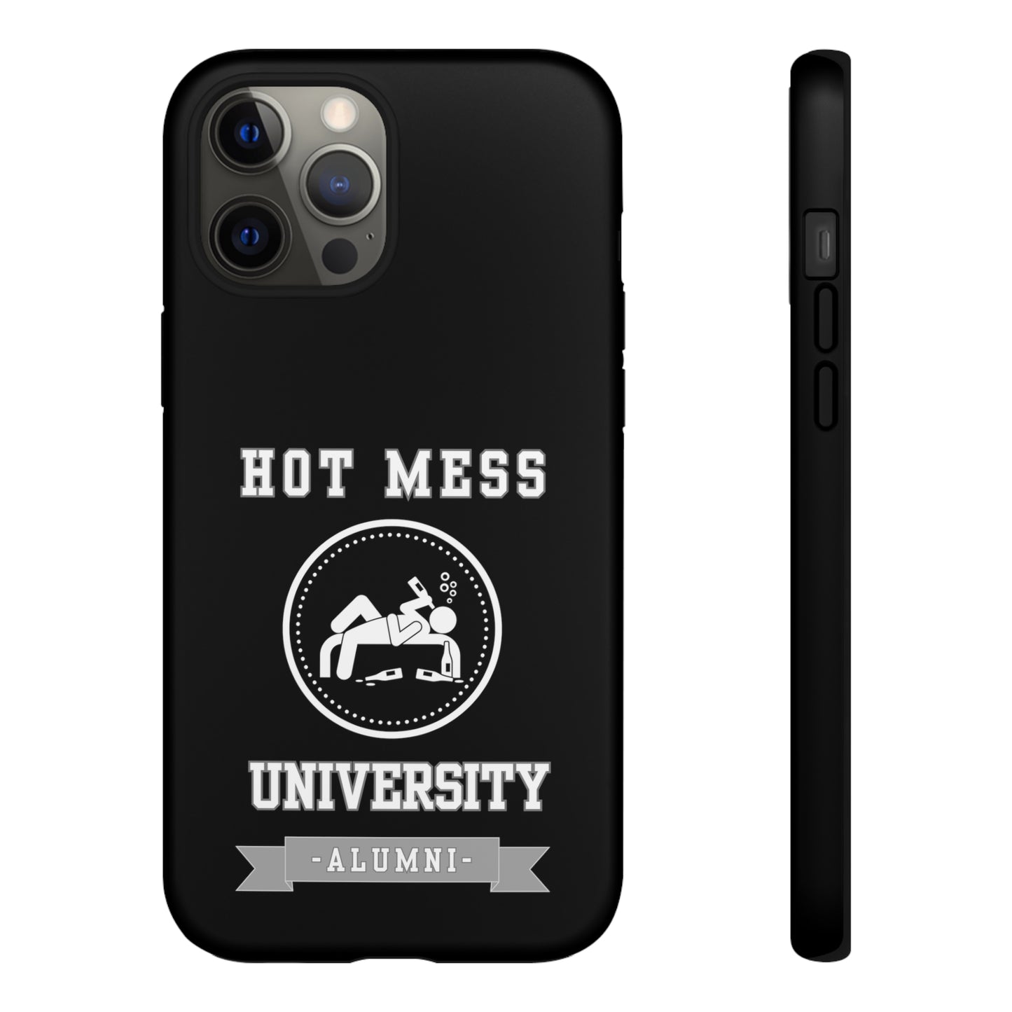 HOT MESS UNIVERSITY -Tough Phone Cases - Fits Most Phone Sizes!! (BLACK)