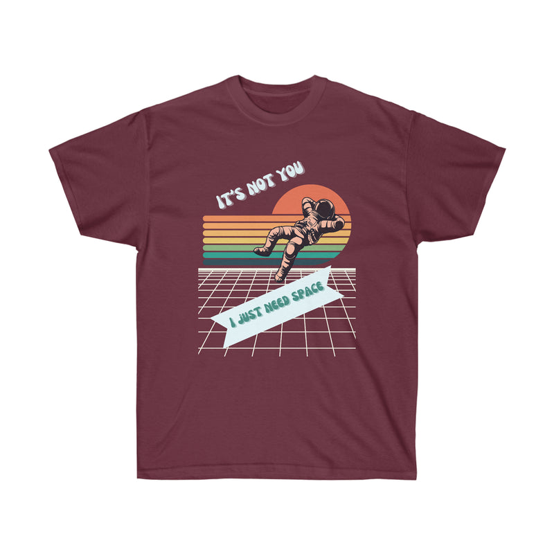 I NEED SPACE-T Shirt (variety Of Colors)