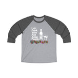 LETS DRINK WINE AND JUDGE - Unisex Tri-Blend 34 Raglan Tee