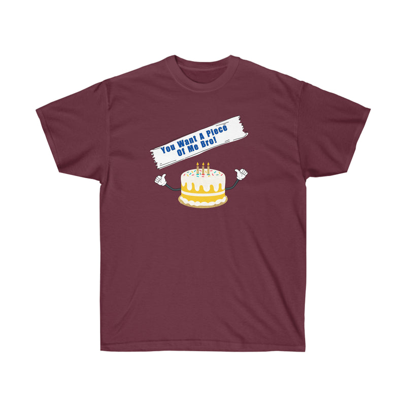 YOU WANT A PIECE OF ME- T Shirt (VARIETY OF COLORS)