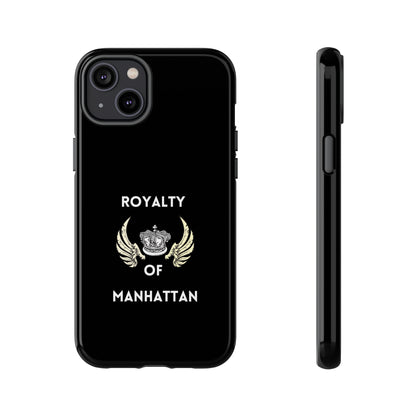 ROYALTY OF MANHATTAN -Tough Phone Cases - Fits Most Phone Sizes!! (BLACK)