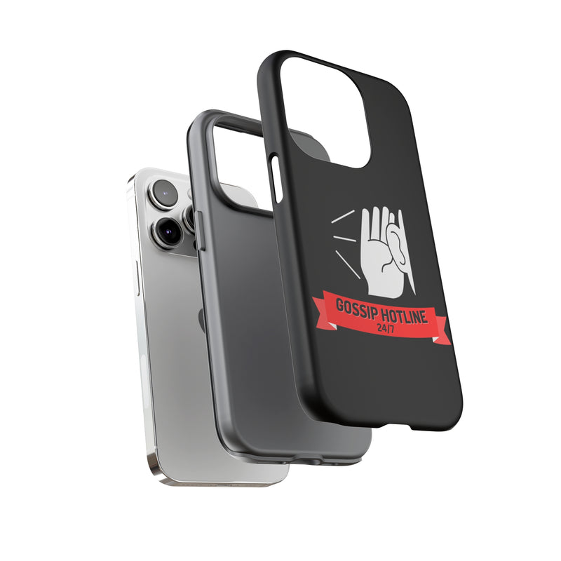 GOSSIP HOTLINE-Tough Phone Cases - Fits Most Phone Sizes!! (BLACK)