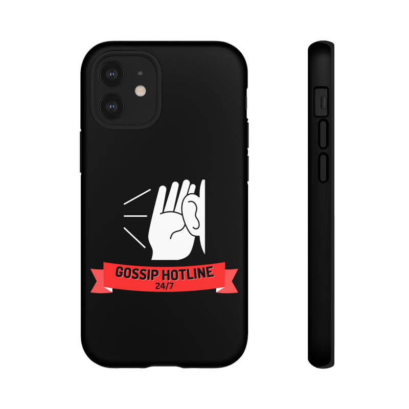 GOSSIP HOTLINE-Tough Phone Cases - Fits Most Phone Sizes!! (BLACK)